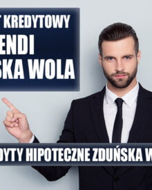 Lendi Zduńska Wola - Kredyt hipoteczny