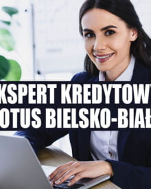 Ekspert kredytowy Bielsko-Biała - Notus Finanse