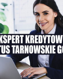 Ekspert kredytowy Tarnowskie Góry - Notus Finanse