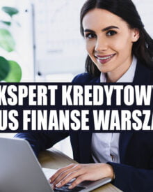 Ekspert kredytowy Warszawa - Notus Finanse
